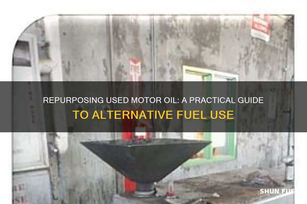 how to use used motor oil for fuel