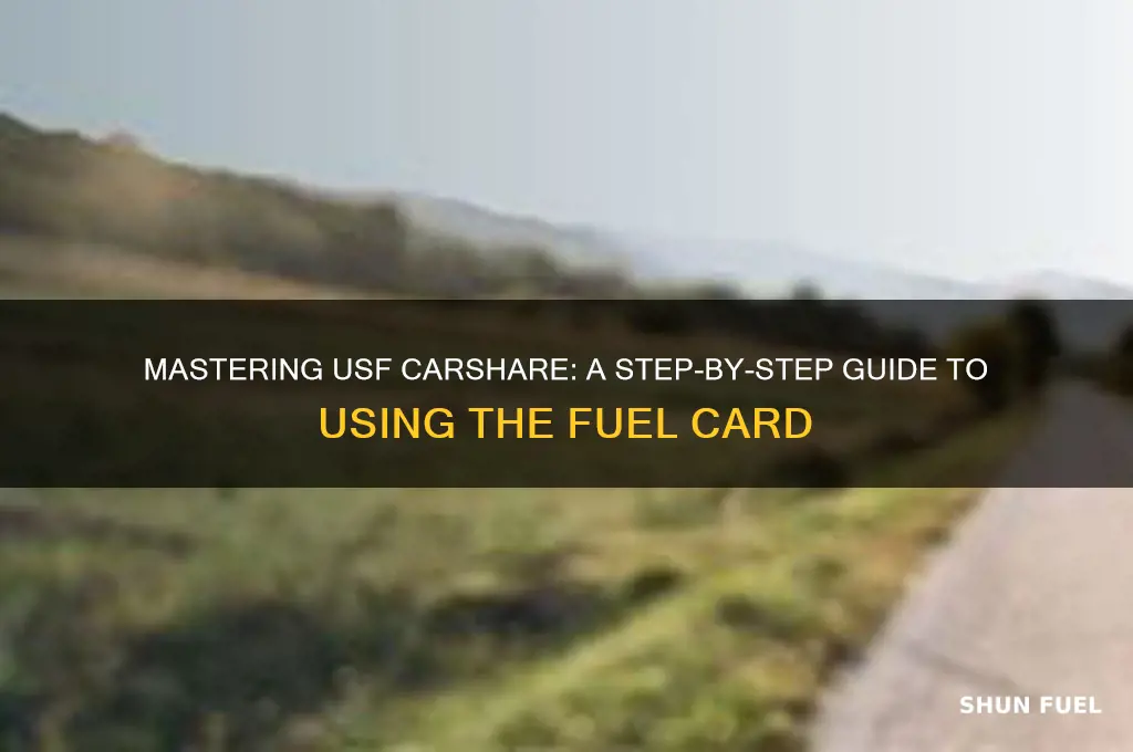 how to use usf carshare fuel card