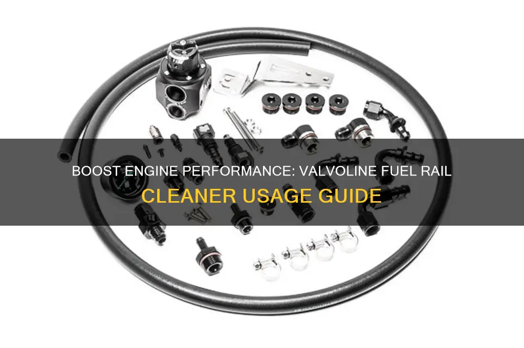 how to use valvoline fuel rail cleaner