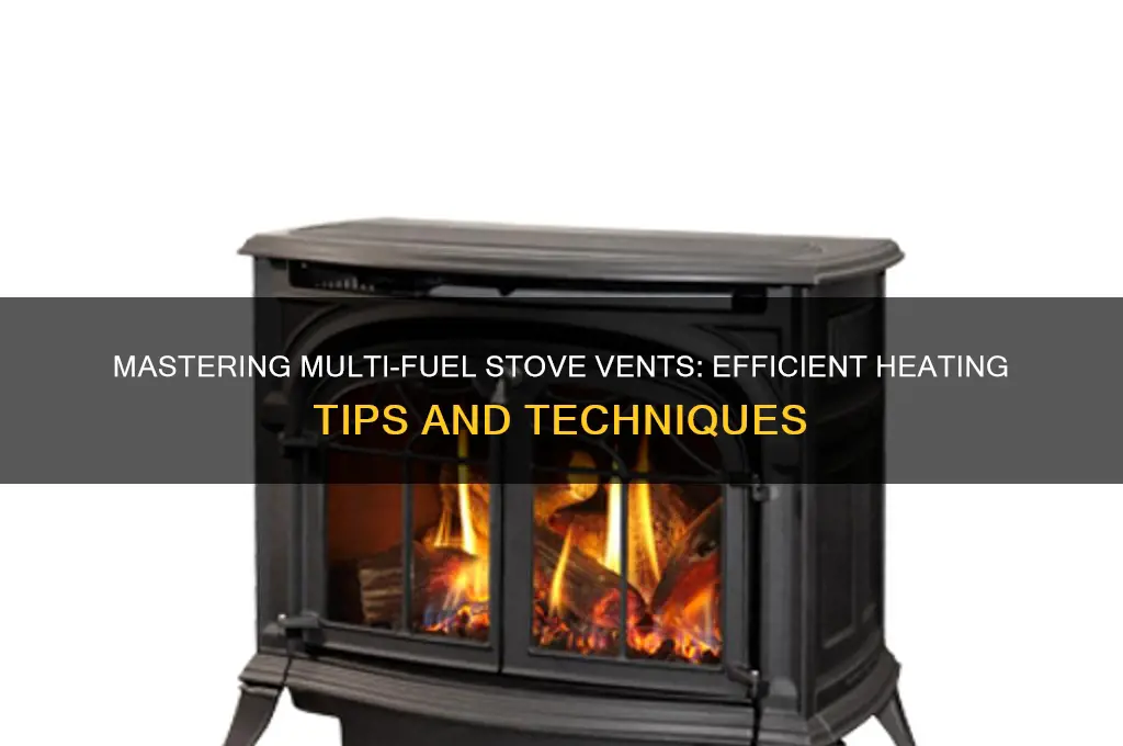 how to use vents on multi fuel stove
