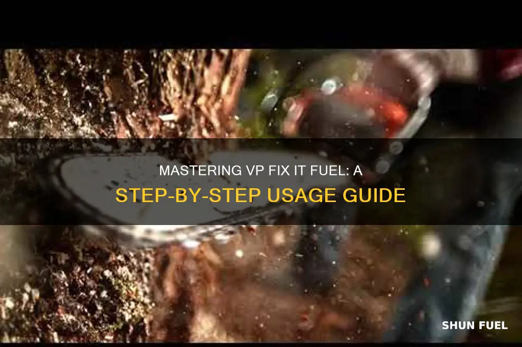 how to use vp fix it fuel