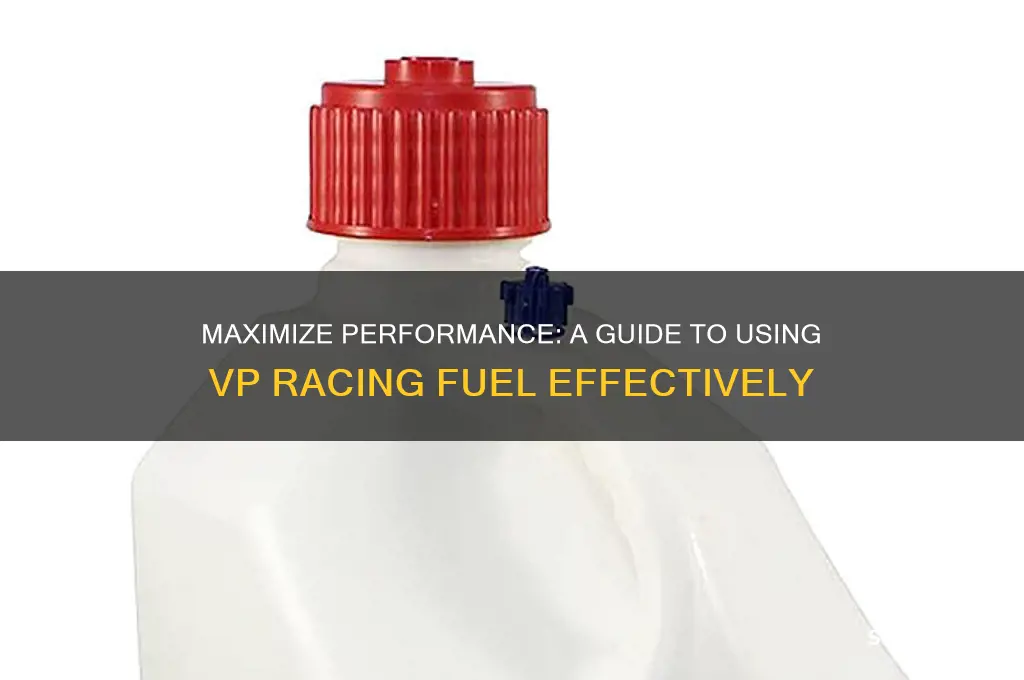 how to use vp racing fuel