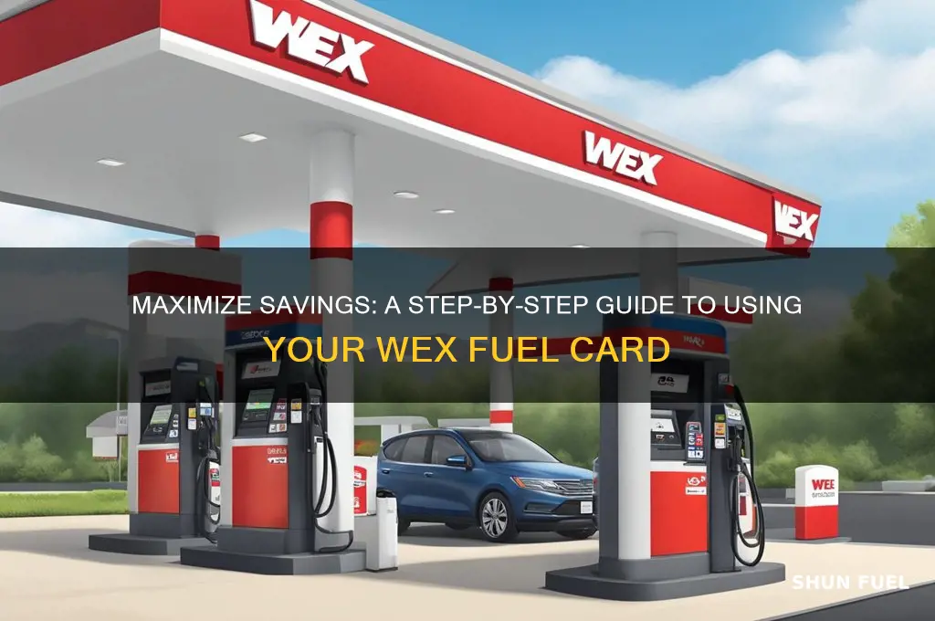 how to use wex fuel card