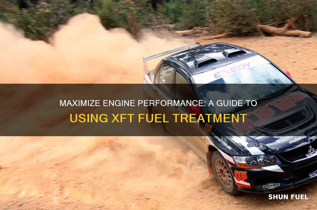 how to use xft fuel treatment