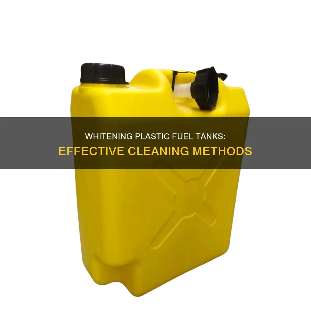 how to whiten plastic fuel tank