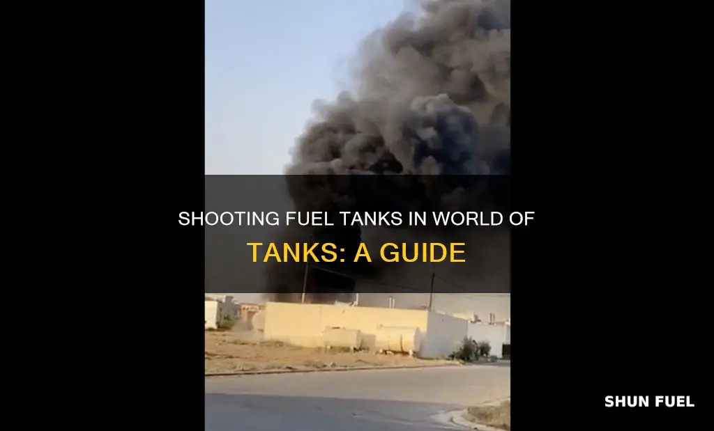 how to0 shoot fuel tanks wot