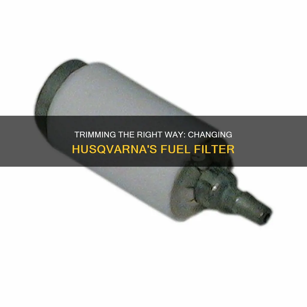 how tochange a fuel filter on ahusqvarna 128cd trimmer