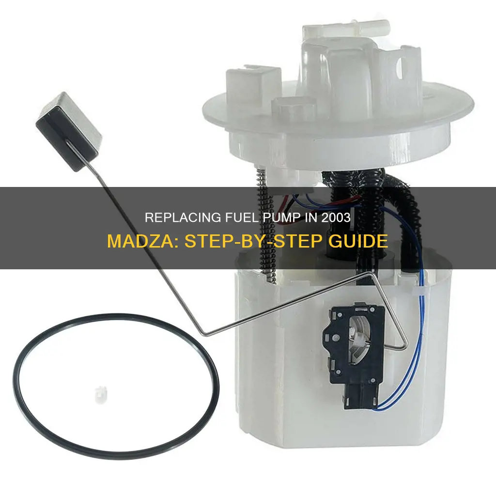 how too replace the fuel pump on 2003 madza