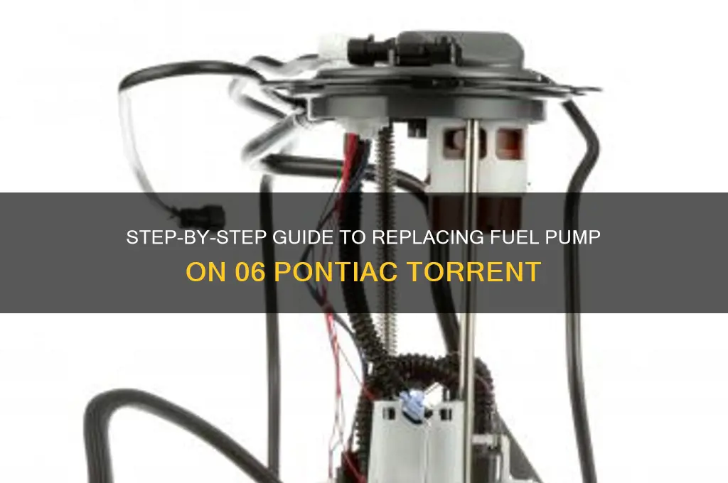 how toreplace fuel pump on 06 pontiac torrent