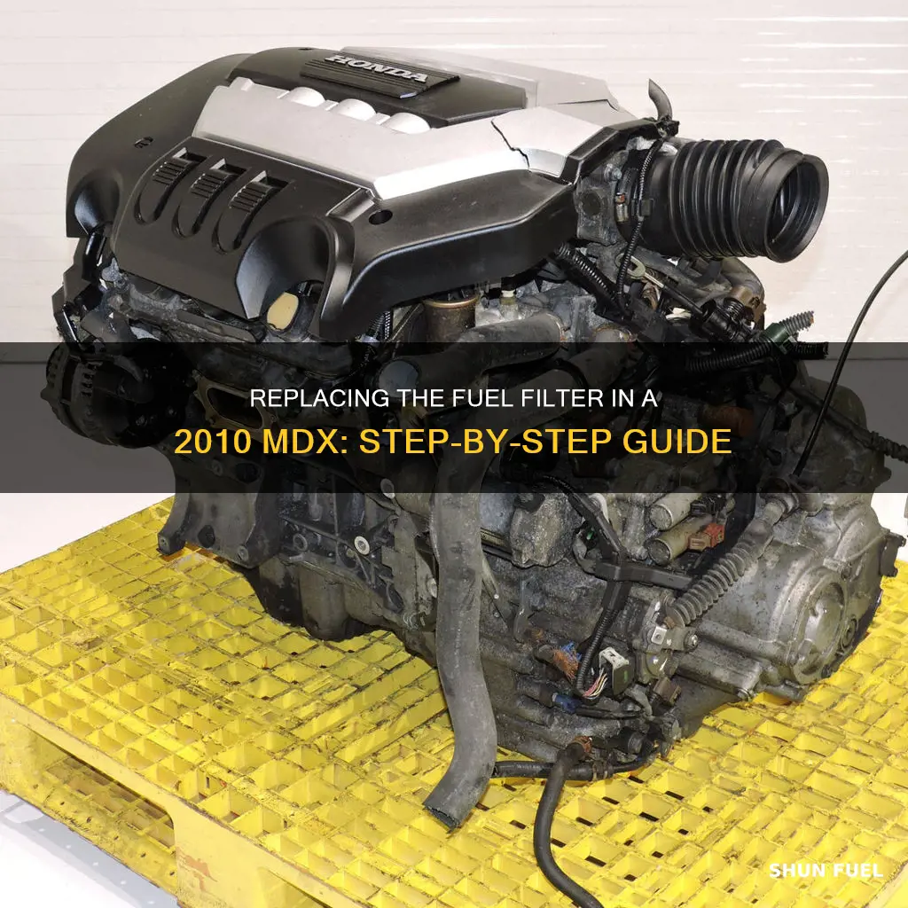 how tp chnge fuel filter in 2010 mdx