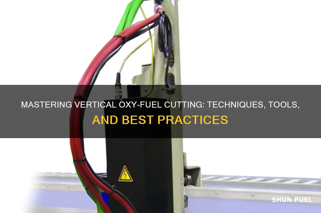 how vertical oxy fuel cutting