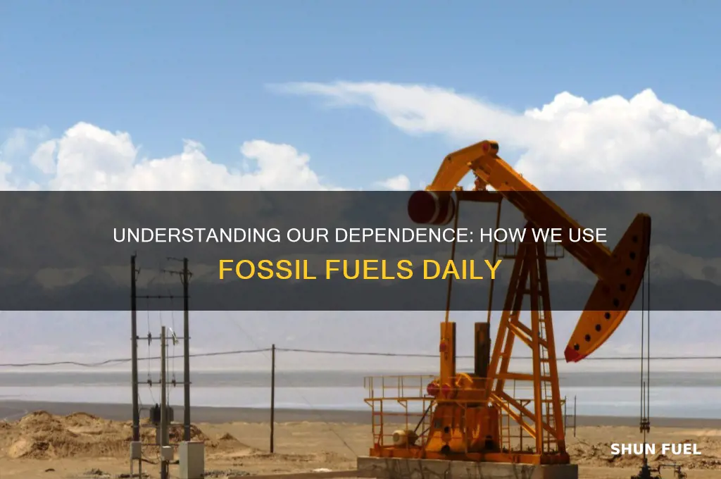 how we use fossil fuels