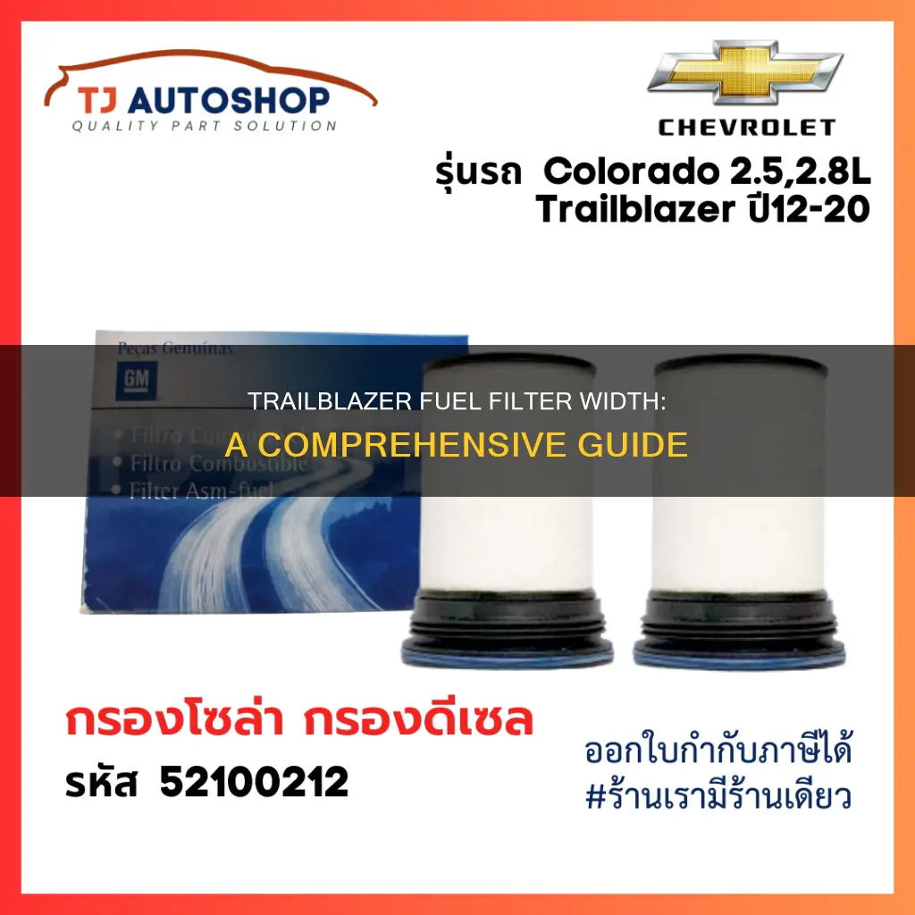 how wide is trailblazer fuel filter