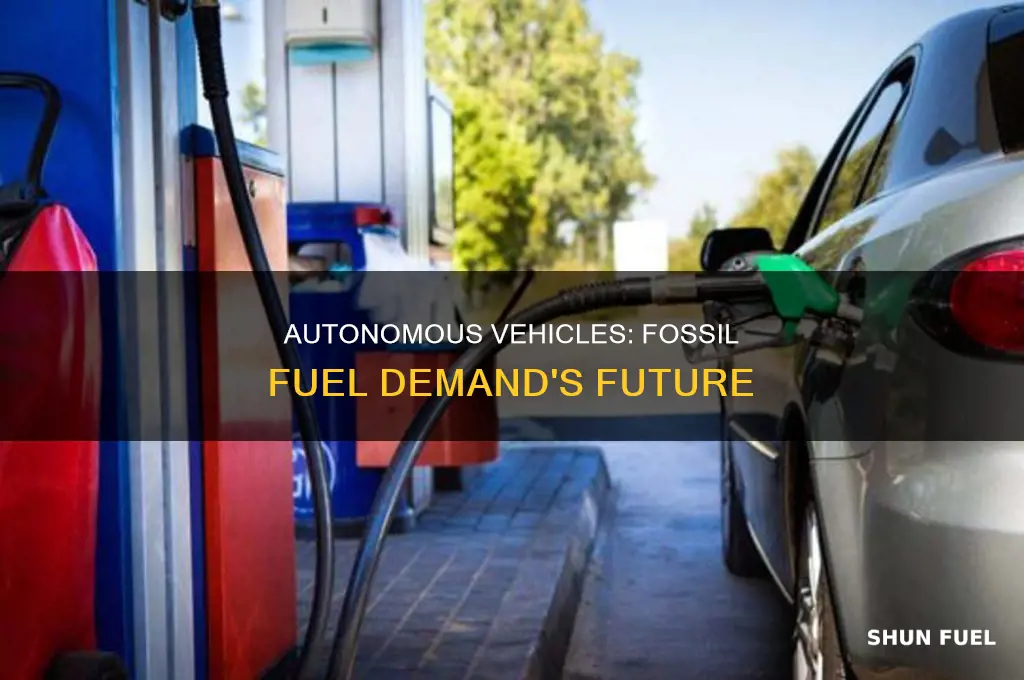 how will autonomous vehicles affect fossil fuel demand