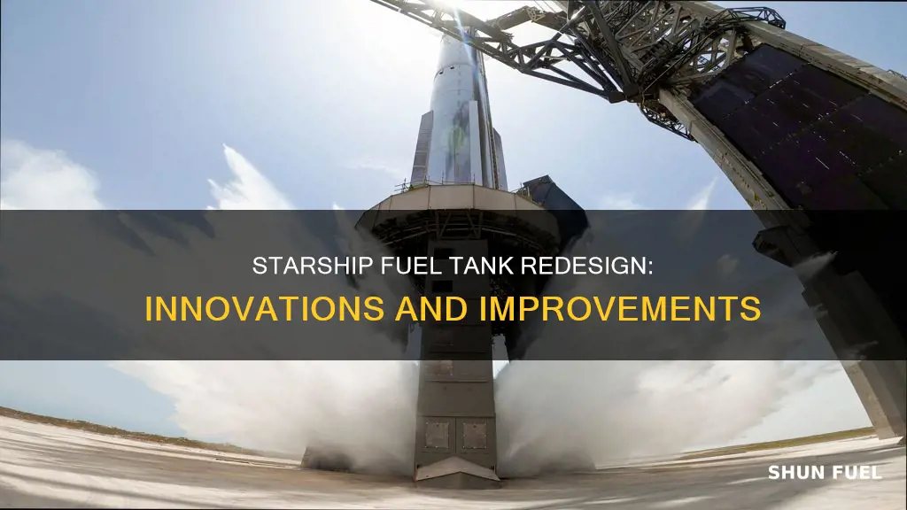 how will starship be redesigned fuel tank