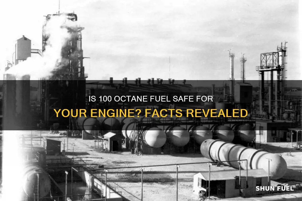 is 100 octane fuel safe