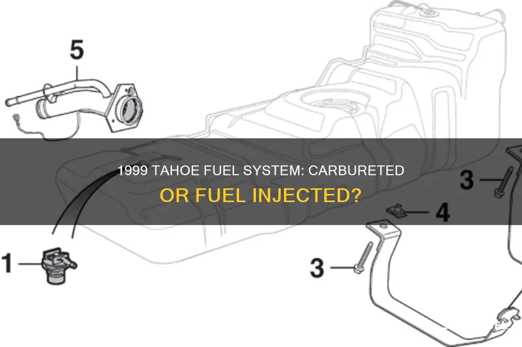 is 1999 tahoe fuel injected