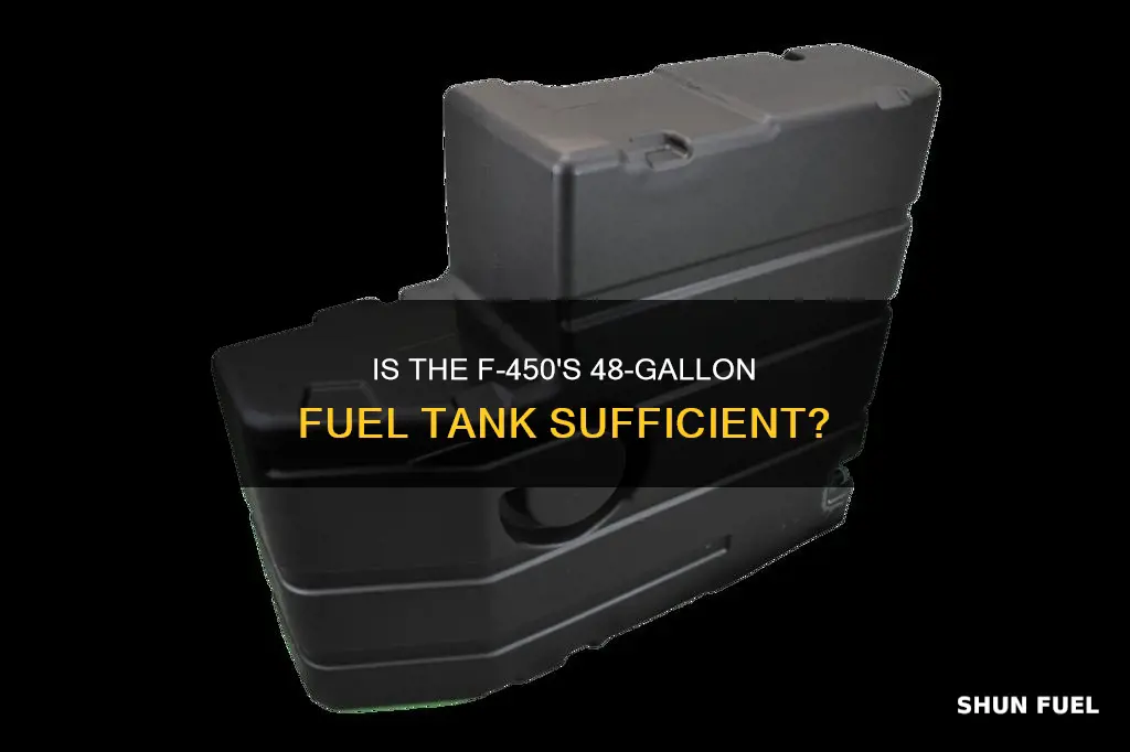 is 48 gallon fuel tank on f 450 enough