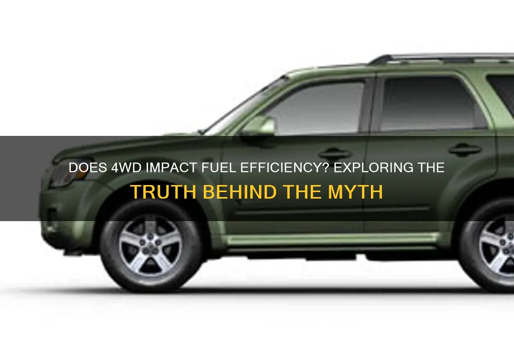 is 4wd less fuel efficient