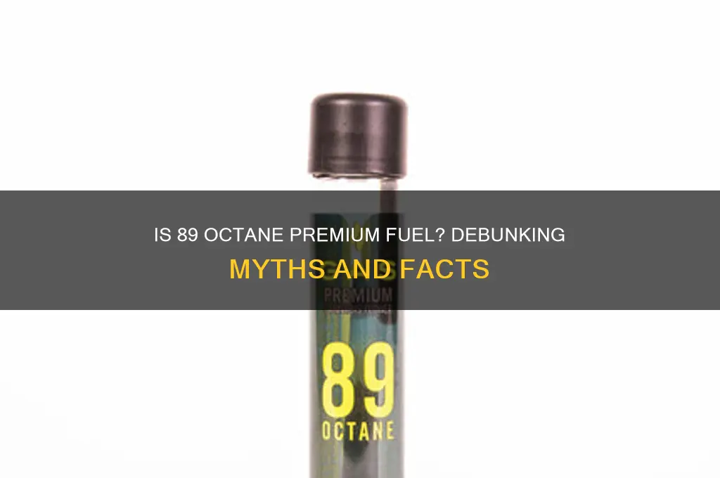 is 89 octane premium fuel
