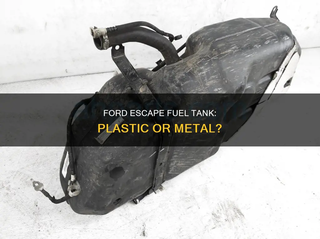 is a 2009 ford escape fuel tank plastic or metal