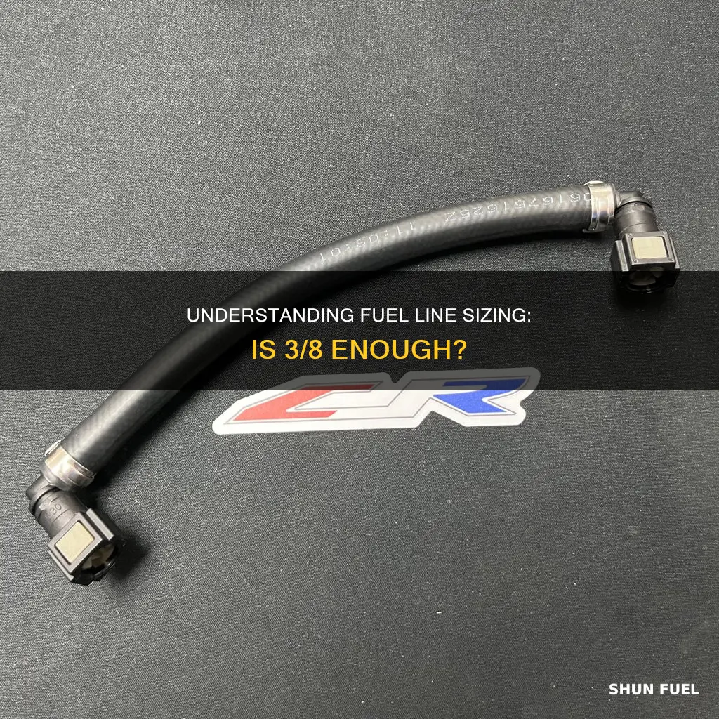 is a 3 8 fuel line big enougj