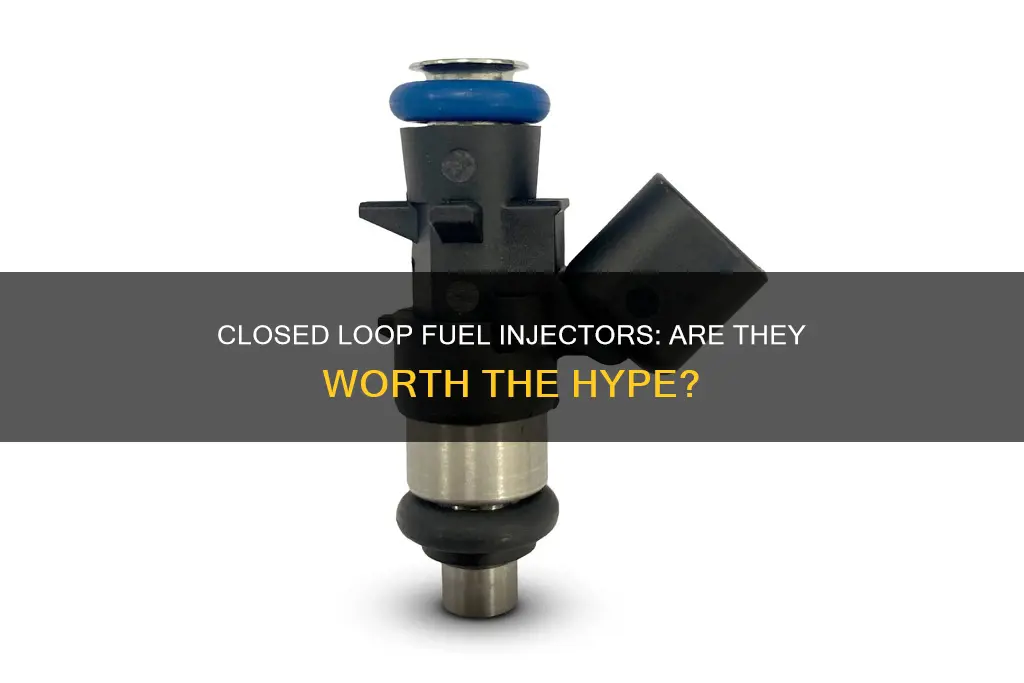 is a closed loop fuel injector good