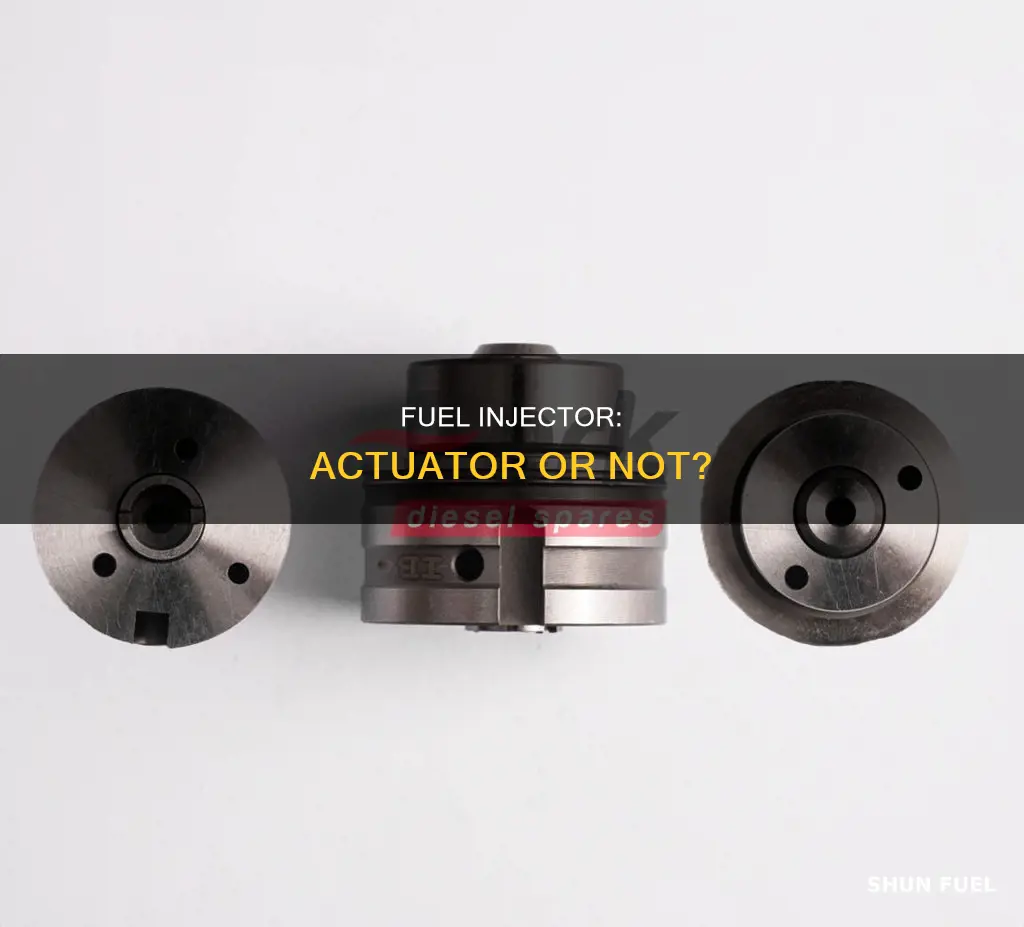 is a fuel injector an actuator