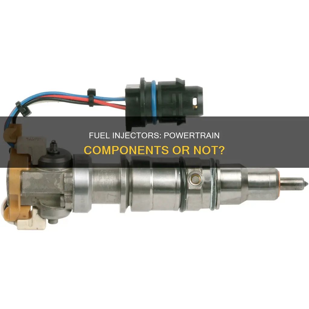 is a fuel injector part of the powertrain