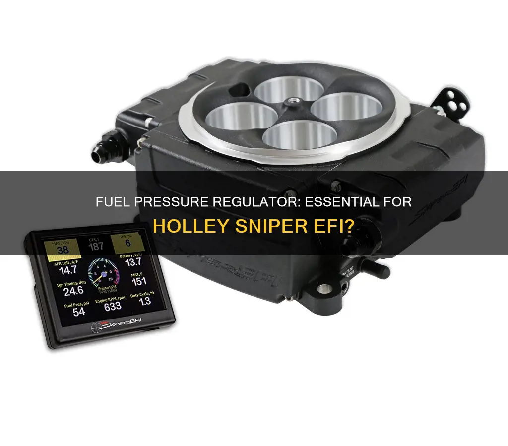 is a fuel pressure regulator necessary for holley sniper efi