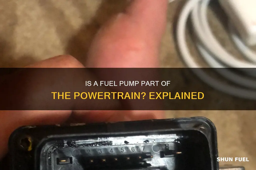 is a fuel pump part of the powertrain