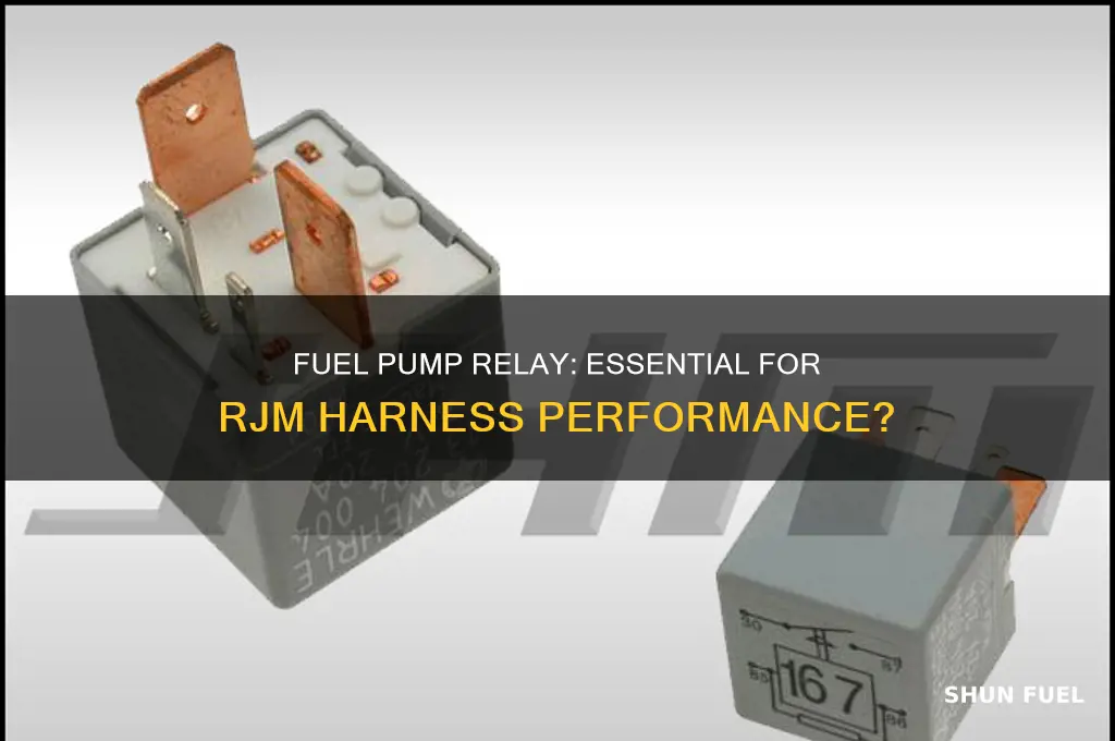 is a fuel pump relay needed for rjm harness