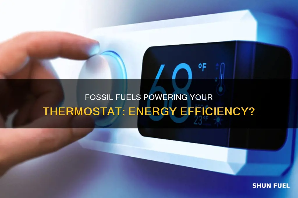 is a thermostat powered by fossil fuels