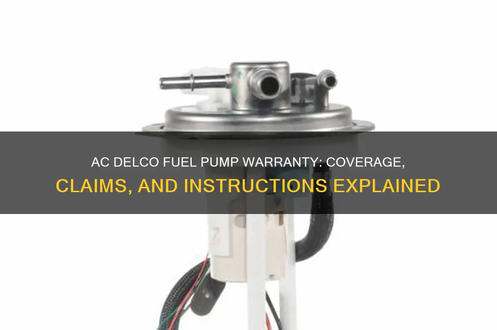 is ac delco warranty on instructions fuel pump