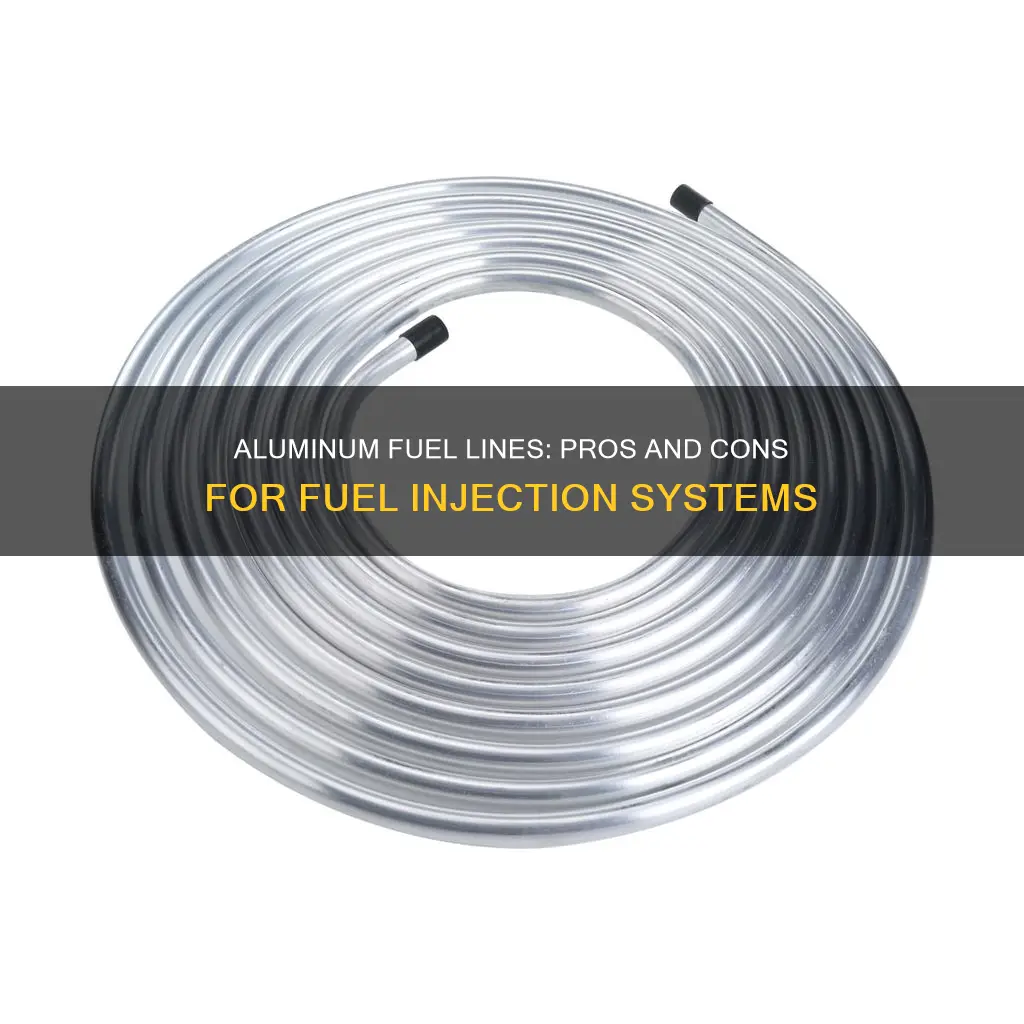 is aluminum fuel line good for fuel injection