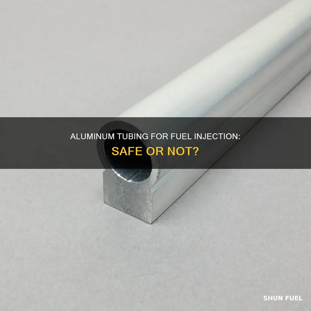 is aluminum tubing ok for fuel injection fuel line