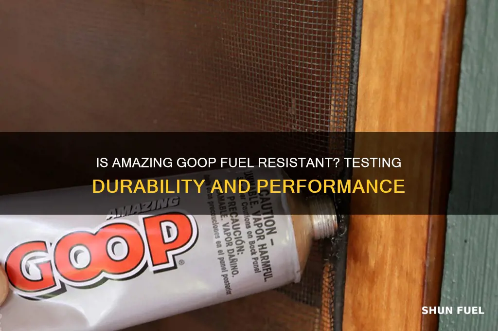 is amazing goop fuel resistant