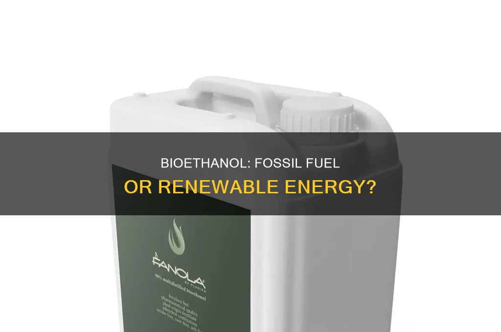 is bioethanol a fossil fuel