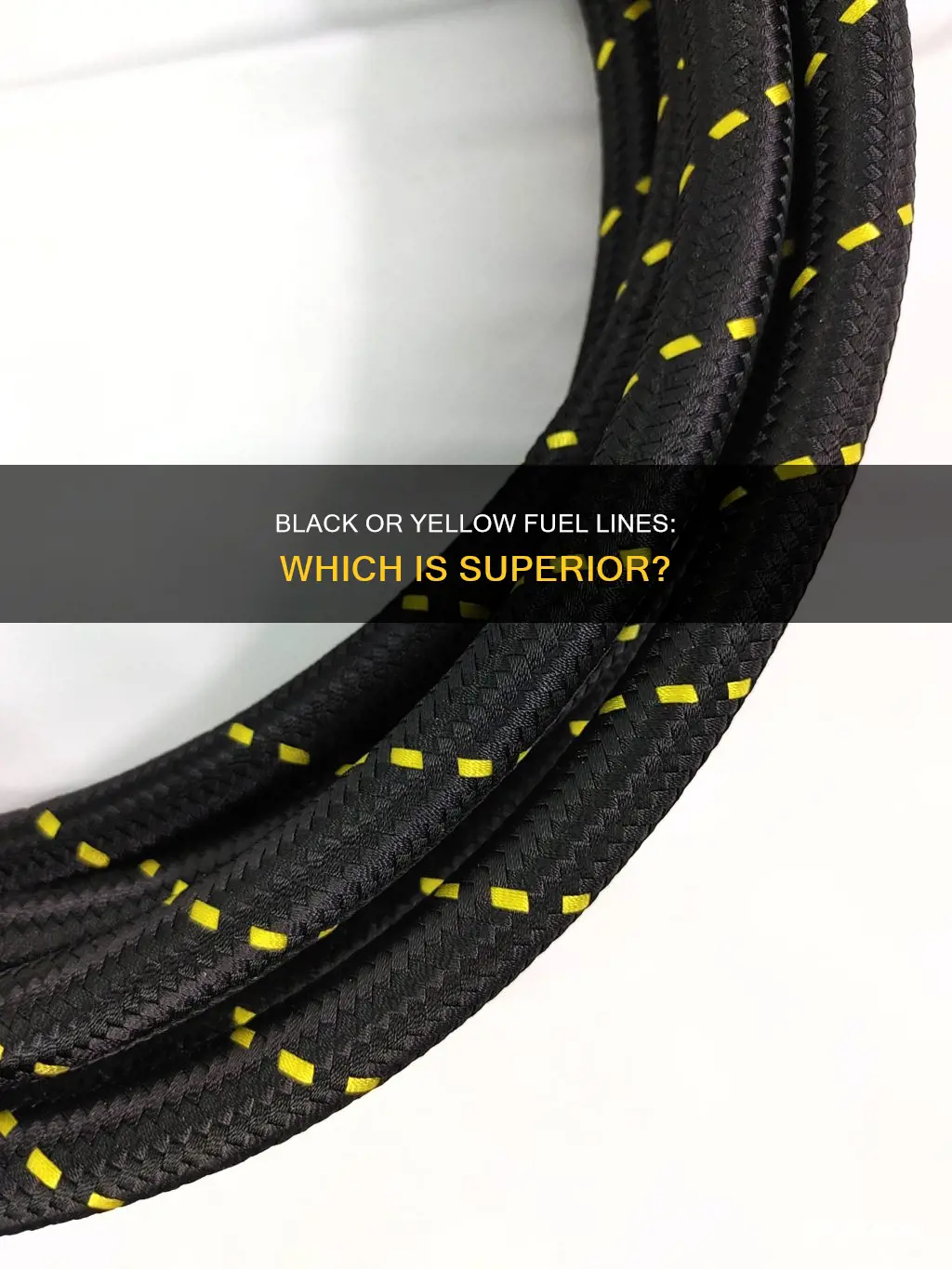 is black fuel line better than yellow
