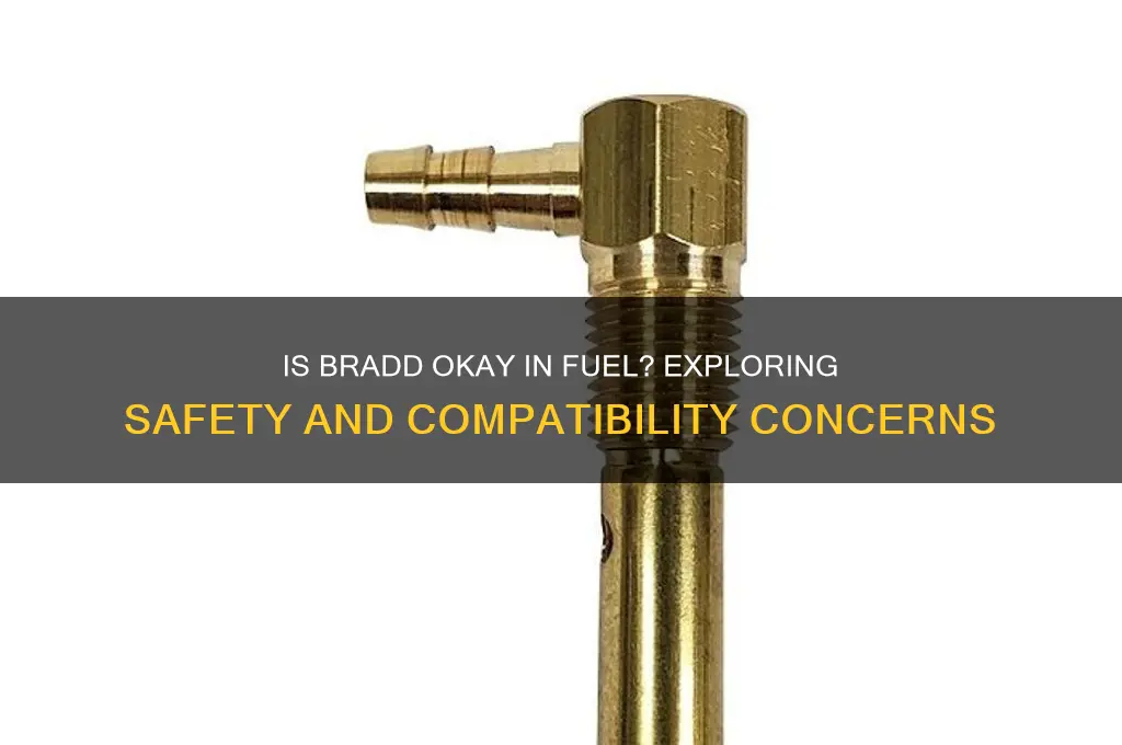 is bradd okay in fuel
