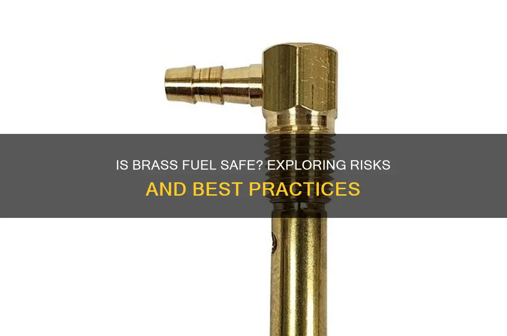 is brass fuel safe
