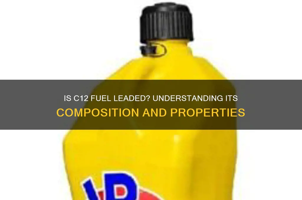 is c12 fuel leaded