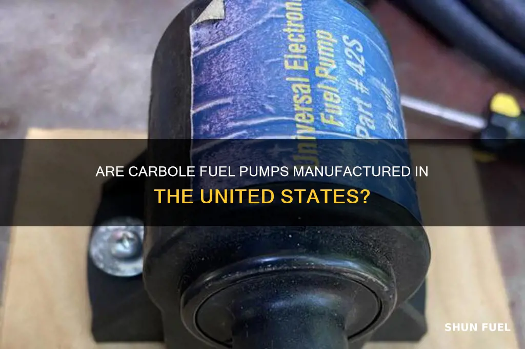 is carbbole fuel pumps made in the usa