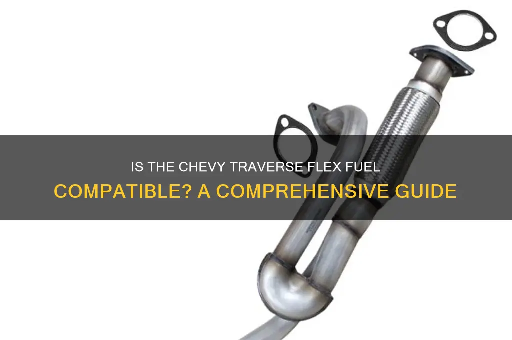 is chevy traverse flex fuel