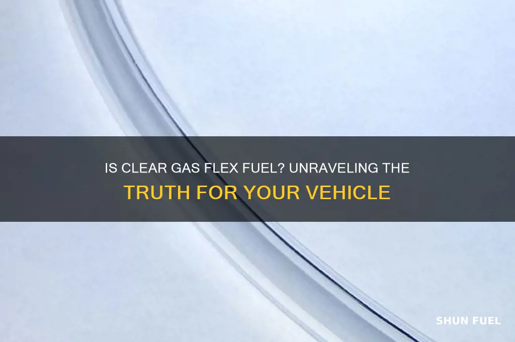is clear gas flex fuel
