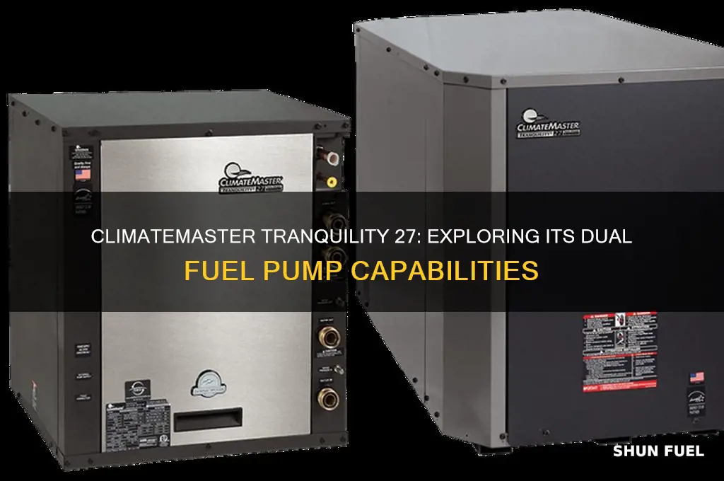 is climatemaster tranquility 27 a dual fuel pump
