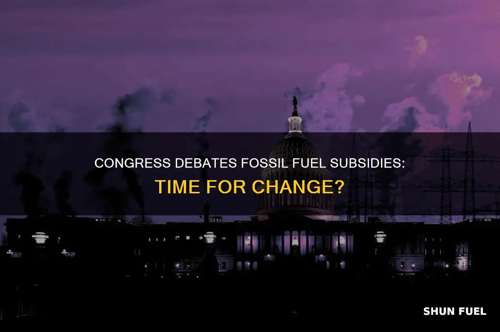 is congress ready to remove fossil fuel subsideies