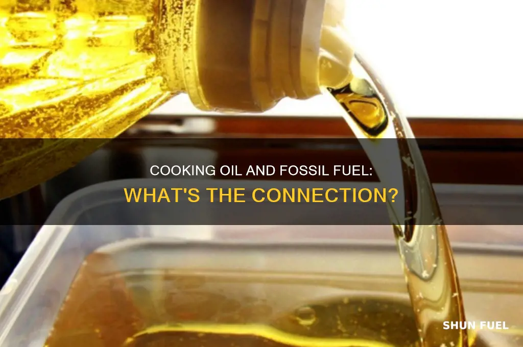 is cooking oil a fossil fuel