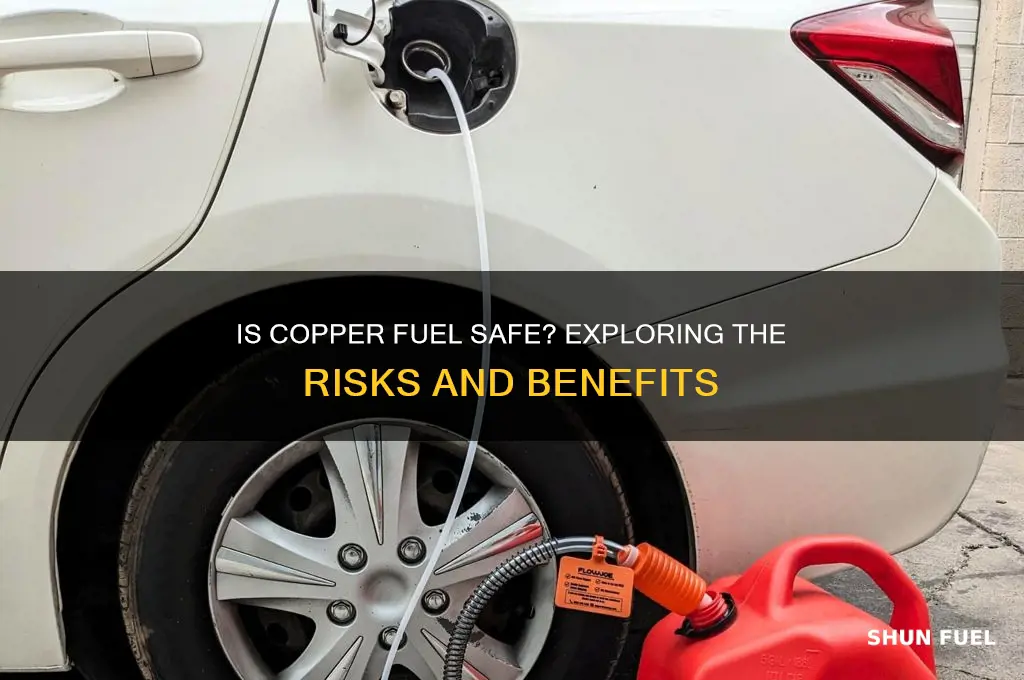 is copper fuel safe