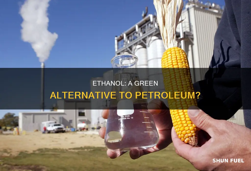 is corn ethanol a good replacement fuel for petroleum